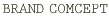 BRAND COMCEPT